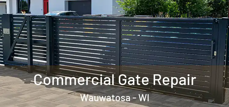Commercial Gate Repair Wauwatosa - WI