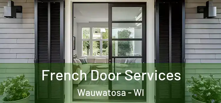 French Door Services Wauwatosa - WI
