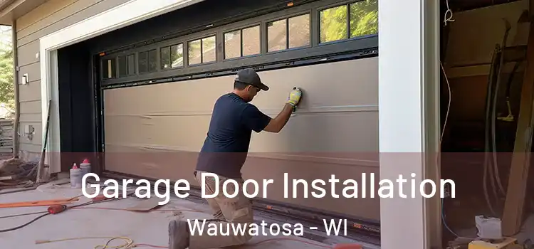  Garage Door Installation Wauwatosa - WI