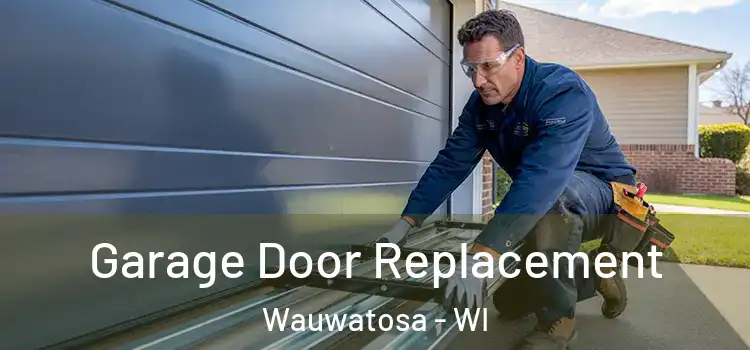  Garage Door Replacement Wauwatosa - WI