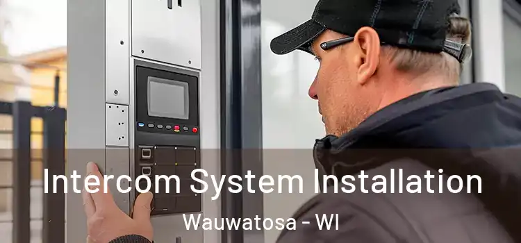 Intercom System Installation Wauwatosa - WI