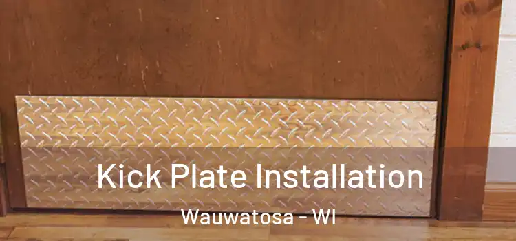 Kick Plate Installation Wauwatosa - WI