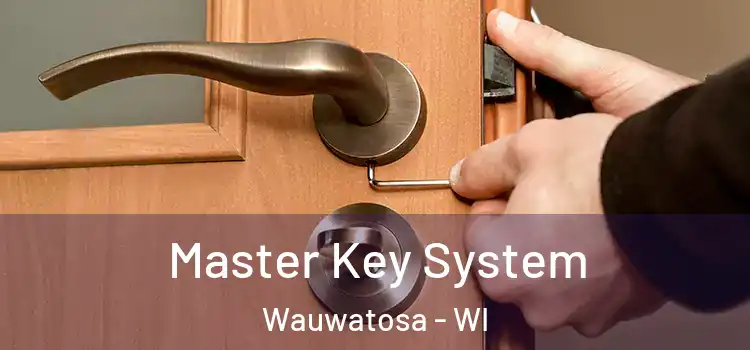  Master Key System Wauwatosa - WI