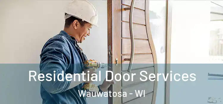 Residential Door Services Wauwatosa - WI