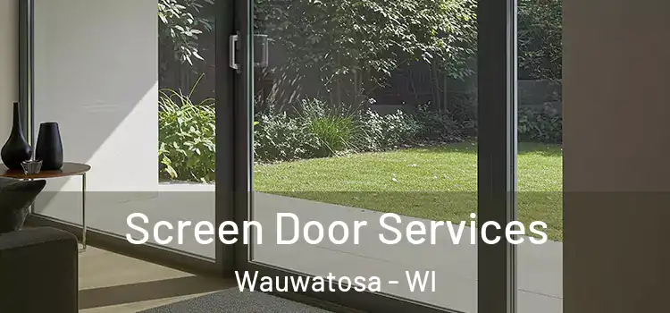  Screen Door Services Wauwatosa - WI