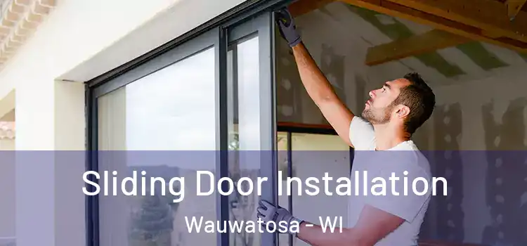 Sliding Door Installation Wauwatosa - WI